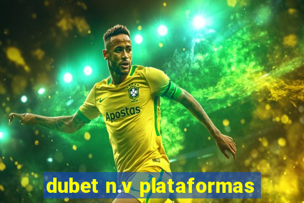 dubet n.v plataformas